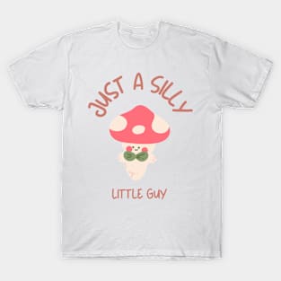 Just a Silly Little Guy T-Shirt